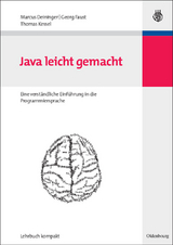 Java leicht gemacht - Marcus Deininger, Georg Faust, Thomas Kessel