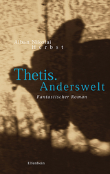 Thetis. Anderswelt - Alban Nikolai Herbst