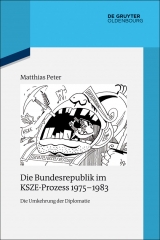 Die Bundesrepublik im KSZE-Prozess 1975-1983 -  Matthias Peter