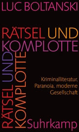 Rätsel und Komplotte - Luc Boltanski