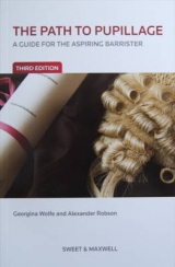 The Path to Pupillage - Wolfe, Georgina; Robson, Alexander