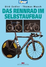 Das Rennrad im Selbstaufbau - Zedler, Dirk; Musch, Thomas