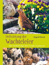 Heilwirkung der Wachteleier - Hirsch, Siegrid