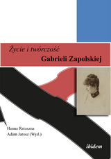 Zycie i twórczosc Gabrieli Zapolskiej - 