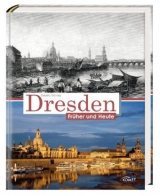 Dresden früher und heute - Gründig, Claudia