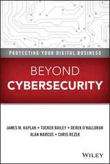 Beyond Cybersecurity - James M. Kaplan, Tucker Bailey, Derek O'Halloran, Alan Marcus, Chris Rezek