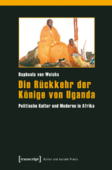 Die Rückkehr der Könige von Uganda - Raphaela von Weichs