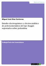 Estudio electroquímico y electrocatalítico de polioxometalatos del tipo Keggin soportados sobre polianilina - Miguel José Díaz Contreras