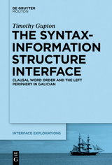 The Syntax-Information Structure Interface - Timothy Gupton