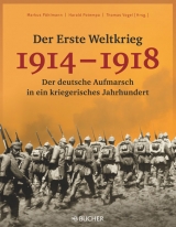 Der Erste Weltkrieg 1914 – 1918 - Markus Pöhlmann, Harald Potempa, Thomas Vogel