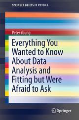 Everything You Wanted to Know About Data Analysis and Fitting but Were Afraid to Ask - Peter Young