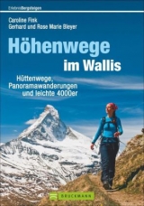 Höhenwege im Wallis - Caroline Fink, Rose Marie Bleyer, Gerhard Bleyer