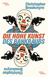 Die hohe Kunst des Bankraubs - Christopher Brookmyre