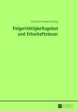 Folgerichtigkeitsgebot und Erbschaftsteuer - Christine Grolig