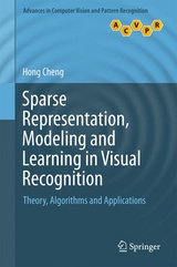 Sparse Representation, Modeling and Learning in Visual Recognition -  Hong Cheng