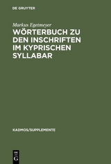 Wörterbuch zu den Inschriften im kyprischen Syllabar - Markus Egetmeyer