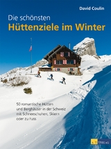 Die schönsten Hüttenziele im Winter - David Coulin