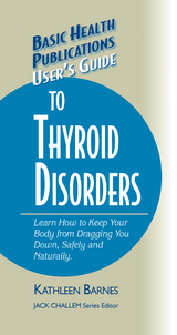 User's Guide to Thyroid Disorders -  Kathleen Barnes