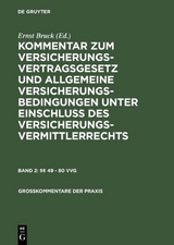 Kommentar zum Versicherungsvertragsgesetz und Allgemeine Versicherungsbedingungen... / §§ 49–80 VVG