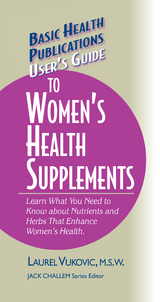 User's Guide to Women's Health Supplements - Laurel Vukovic