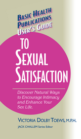 User's Guide to Complete Sexual Satisfaction - Victoria Dolby Toews, Victoria Dolby Toews