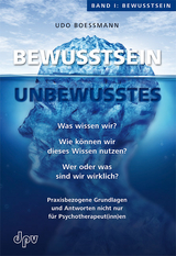 Bewusstsein - Unbewusstes Band I: Bewusstsein - Udo Boessmann