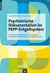 Psychiatrische Dokumentation im PEPP-Entgeltsystem - Claus Wolff-Menzler, Nicole Pagel