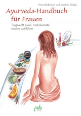 Ayurveda-Handbuch für Frauen - Petra Müller-Jani, Joachim Skibbe