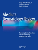 Absolute Dermatology Review - Jr. Gloster  Hugh Morris, Lauren E. Gebauer, Rachel L. Mistur