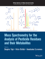 Mass Spectrometry for the Analysis of Pesticide Residues and their Metabolites - Despina Tsipi, Helen Botitsi, Anastasios Economou