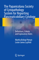 The Papanicolaou Society of Cytopathology System for Reporting Pancreaticobiliary Cytology - Martha Bishop Pitman, Lester James Layfield