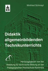 Didaktik allgemeinbildenden Technikunterrichts - Winfried Schmayl