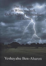 Das Ereignis in Wissenschaft, Geschichte, Philosophie und Kunst - Yeshayahu Ben-Aharon