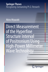 Direct Measurement of the Hyperfine Structure Interval of Positronium Using High-Power Millimeter Wave Technology - Akira Miyazaki