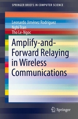 Amplify-and-Forward Relaying in Wireless Communications - Leonardo Jiménez Rodríguez, Nghi Tran, Tho Le-Ngoc