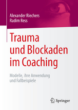 Trauma und Blockaden im Coaching - Alexander Riechers, Radim Ress