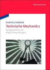 Friedrich U. Mathiak: Technische Mechanik / Festigkeitslehre mit Maple-Anwendungen - Friedrich U. Mathiak