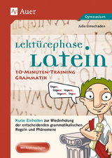 Lektürephase Latein: 10-Minuten-Training Grammatik - Julia Umschaden