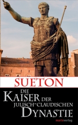 Die Kaiser der Julisch-Claudischen Dynastie -  Sueton