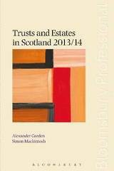 Trusts and Estates in Scotland 2013/14 - Garden, Alexander; Mackintosh, Simon