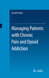 Managing Patients with Chronic Pain and Opioid Addiction - Donald R Taylor