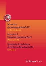 Wörterbuch der Fertigungstechnik. Dictionary of Production Engineering. Dictionnaire des Techniques de Production Mécanique Vol.I/2