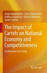 The Impact of Cartels on National Economy and Competitiveness - Jurgita Bruneckienė, Irena Pekarskienė, Andrius Guzavičius, Oksana Palekienė, Jūratė Šovienė