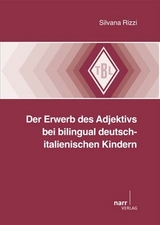 Der Erwerb des Adjektivs bei bilingual deutsch-italienischen Kindern - Silvana Rizzi