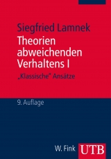 Theorien abweichenden Verhaltens I - "Klassische Ansätze" - Siegfried Lamnek