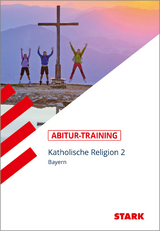 STARK Abitur-Training - Katholische Religion Band 2 - Bayern - Thomas Gottfried