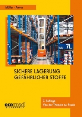 Sichere Lagerung gefährlicher Stoffe - Müller, Norbert; Arenz, Thomas