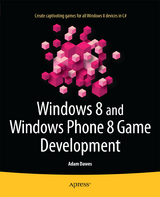 Windows 8 and Windows Phone 8 Game Development - Adam Dawes