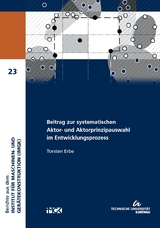 Beitrag zur systematischen Aktor- und Aktorprinzipauswahl im Entwicklungsprozess - Torsten Erbe