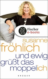 Und ewig grüßt das Moppel-Ich -  Susanne Fröhlich